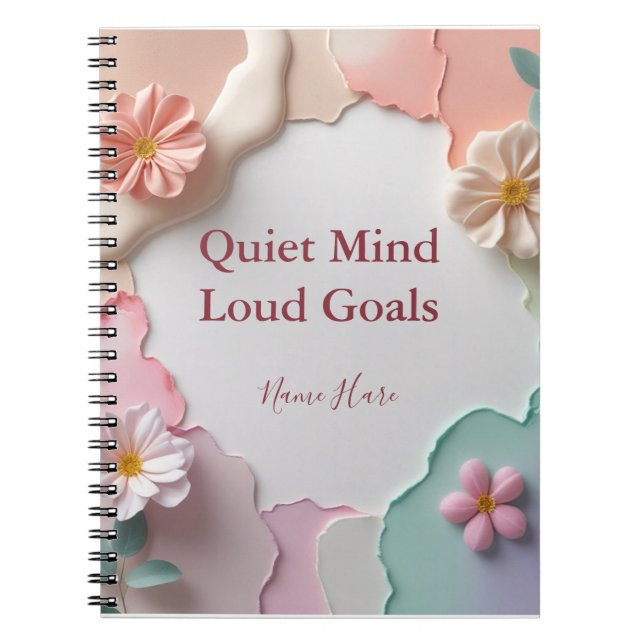 Quiet Mind Loud Goals – Custom Name Motivational B Notebook (Front)