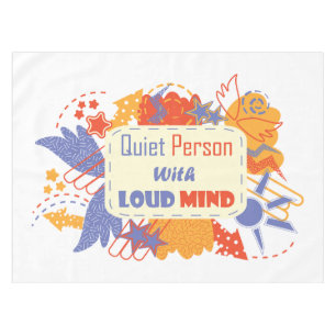 Quiet Person With Loud Mind blue yellow Tablecloth