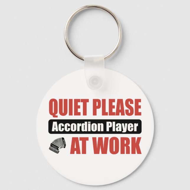Quiet Please Accordion Player At Work Keychain (Front)