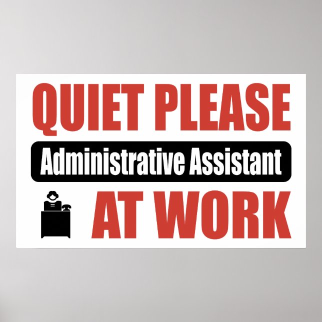 Quiet Please Administrative Assistant At Work Poster (Front)