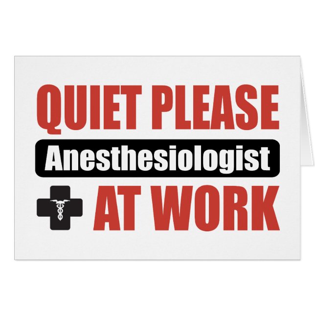 Quiet Please Anesthesiologist At Work (Front Horizontal)