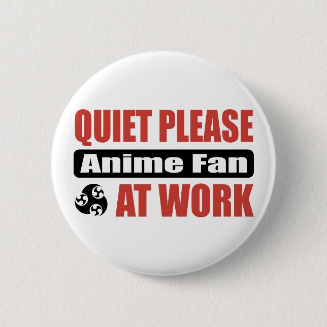 Quiet Please Anime Fan At Work 2 Inch Round Button (Front)