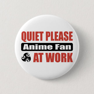Quiet Please Anime Fan At Work 2 Inch Round Button