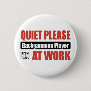Quiet Please Backgammon Player At Work 2 Inch Round Button