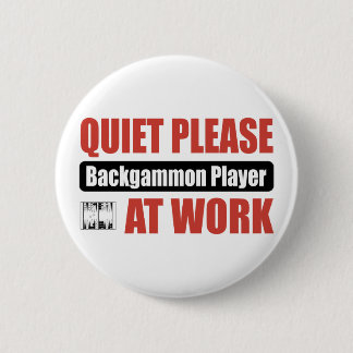 Quiet Please Backgammon Player At Work 2 Inch Round Button