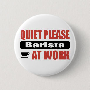 Quiet Please Barista At Work 2 Inch Round Button