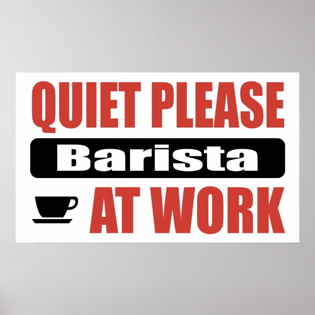 Quiet Please Barista At Work Poster (Front)