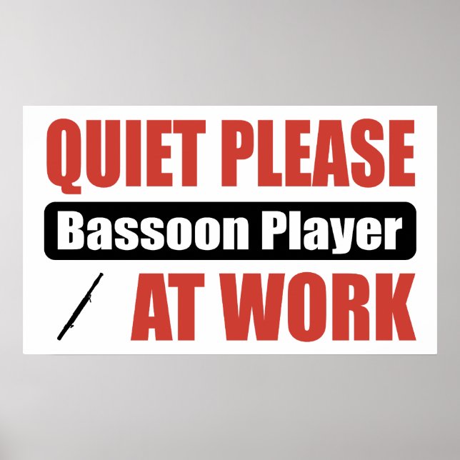 Quiet Please Bassoon Player At Work Poster (Front)