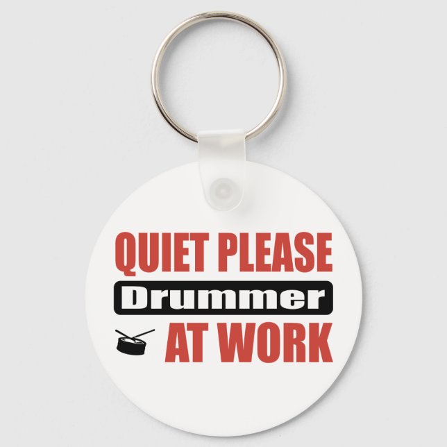 Quiet Please Drummer At Work Keychain (Front)
