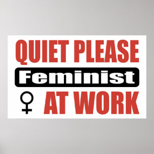Quiet Please Feminist At Work Poster