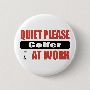 Quiet Please Golfer At Work 2 Inch Round Button