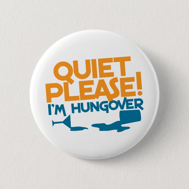 Quiet Please ... I'm hungover 2 Inch Round Button (Front)