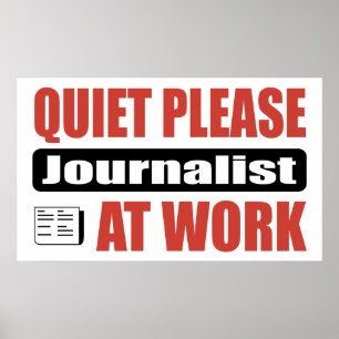Quiet Please Journalist At Work Poster