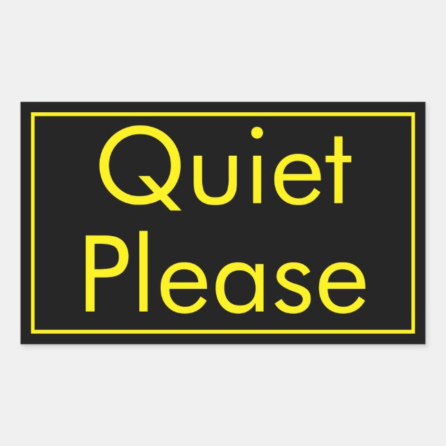 Quiet Please Label in Rectangular Black Yellow (Front)