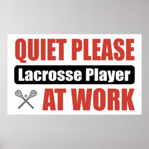 Quiet Please Lacrosse Player At Work Poster