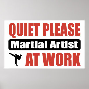 Quiet Please Martial Artist At Work Poster