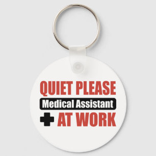 Quiet Please Medical Assistant At Work Keychain