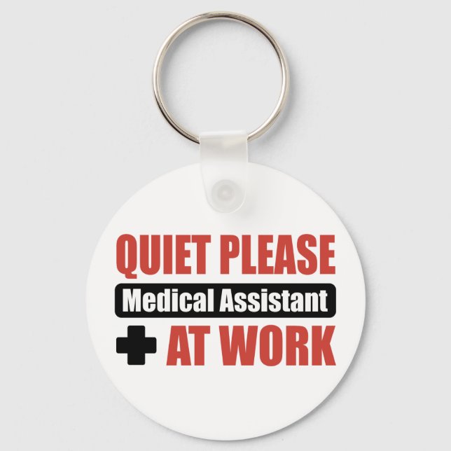 Quiet Please Medical Assistant At Work Keychain (Front)