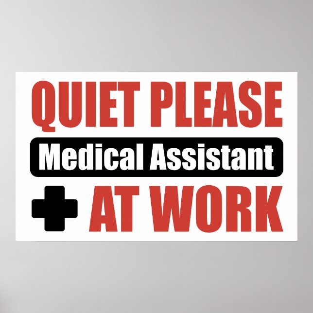 Quiet Please Medical Assistant At Work Poster (Front)