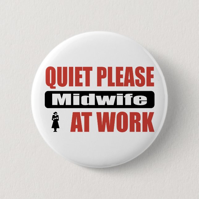 Quiet Please Midwife At Work 2 Inch Round Button (Front)