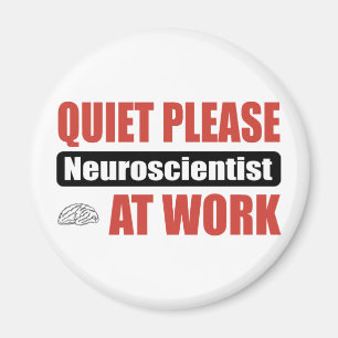 Quiet Please Neuroscientist At Work Magnet