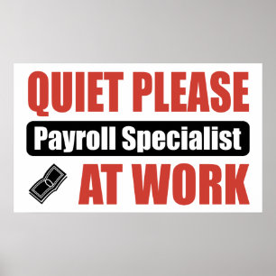Quiet Please Payroll Specialist At Work Poster