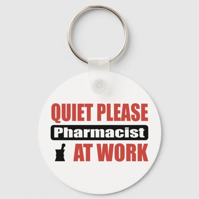 Quiet Please Pharmacist At Work Keychain (Front)