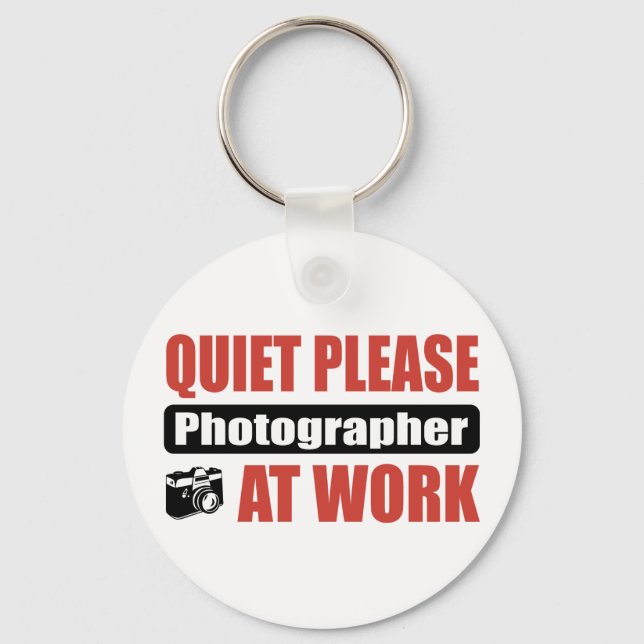Quiet Please Photographer At Work Keychain (Front)