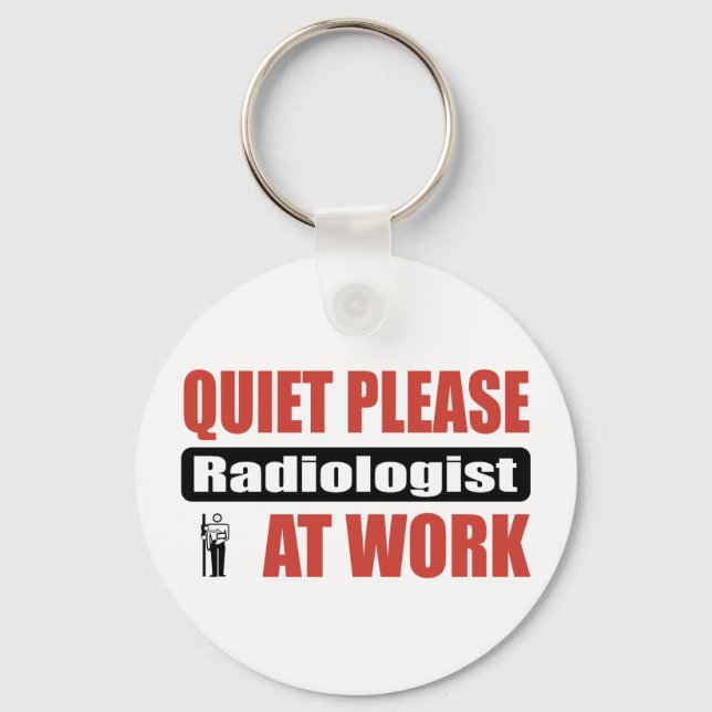 Quiet Please Radiologist At Work Keychain (Front)