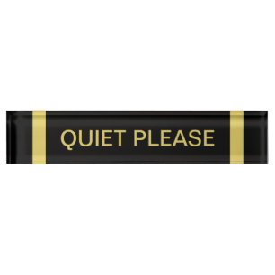 Quiet Please Sign Desk Name Plate
