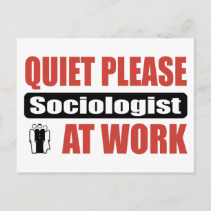 Quiet Please Sociologist At Work Postcard
