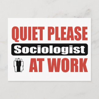 Quiet Please Sociologist At Work Postcard