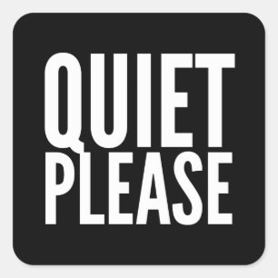 Quiet Please Stay Silent No Noise Square Sticker