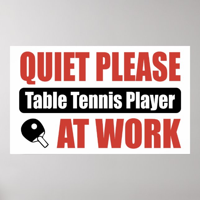 Quiet Please Table Tennis Player At Work Poster (Front)