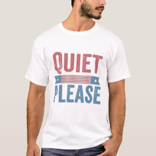 Quiet Please Trump Harris Debate President T-Shirt