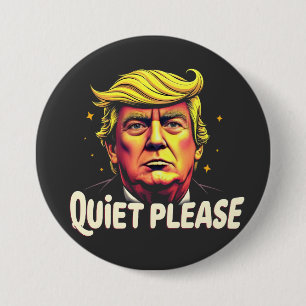 Quiet Please Trump Kamala President Debate 3 Inch Round Button