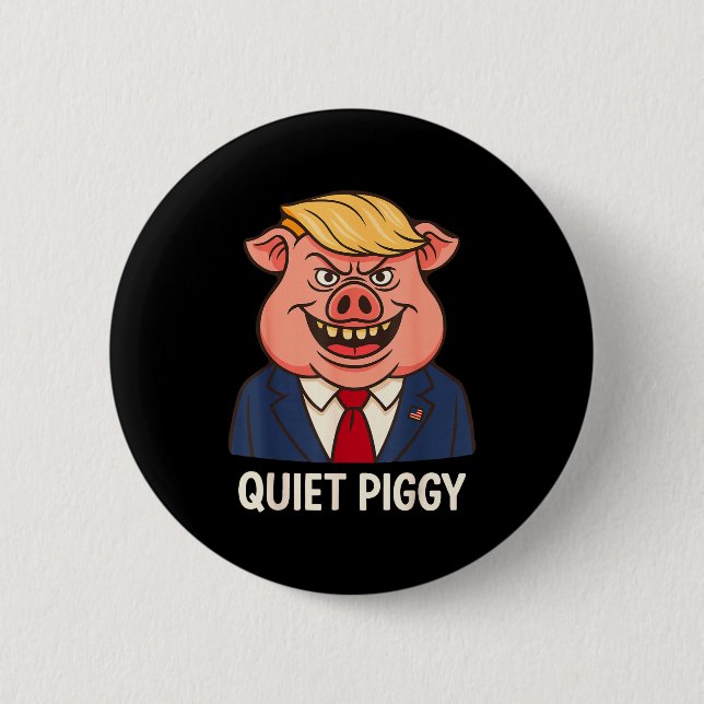 Quiet, Quiet Ggy Funny Sarcastic Litical G Cartoon 2 Inch Round Button (Front)