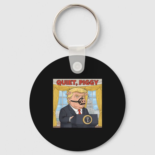Quiet Quiet Ggy Funny Sarcastic Litical G Cartoon  Keychain (Front)