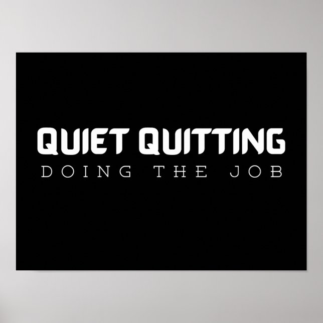 Quiet Quitting Doing the Job, funny work quote Poster (Front)