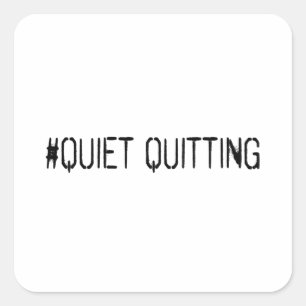Quiet quitting square sticker