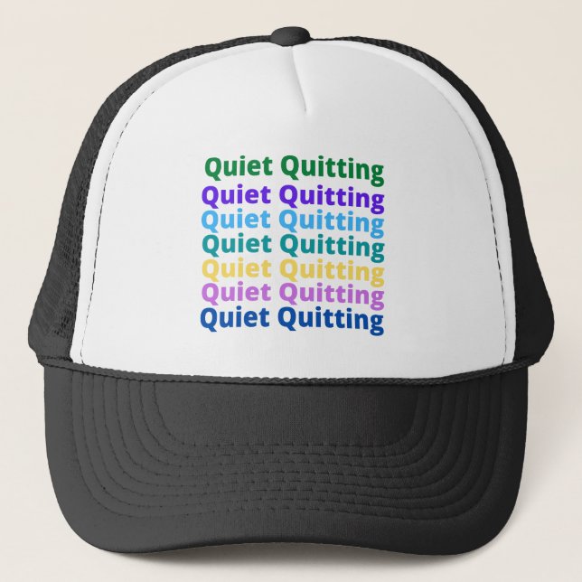 Quiet quitting trucker hat (Front)