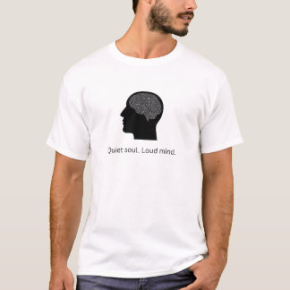 Quiet Soul Loud Mind T-Shirt | Inspirational Quote