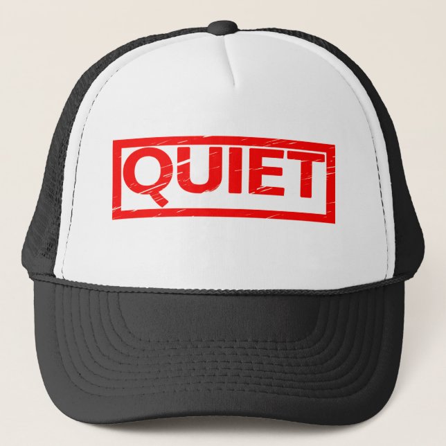 Quiet Stamp Trucker Hat (Front)