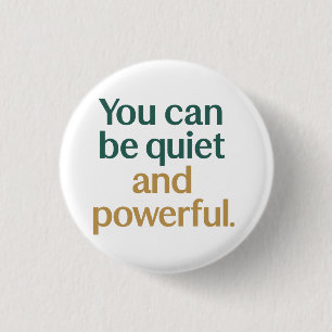 	Quiet Strength and Power 1 Inch Round Button