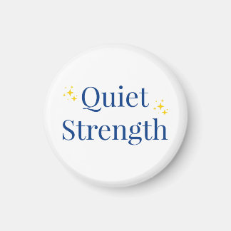Quiet Strength Magnet
