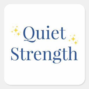 Quiet Strength Square Sticker
