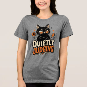 Quietly Judging Black Cat – Funny Sarcastic Cat, C Tri-Blend Shirt