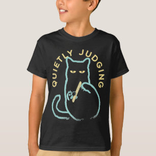 Quietly Judging Funny Novelty Cat Lover Cat Owner  T-Shirt