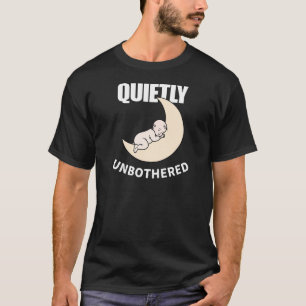 Quietly Unbothered Minimal Night Aesthetic T-Shirt