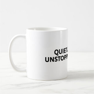 Quietly unstoppable coffee mug